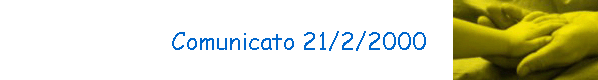 Comunicato 21/2/2000
